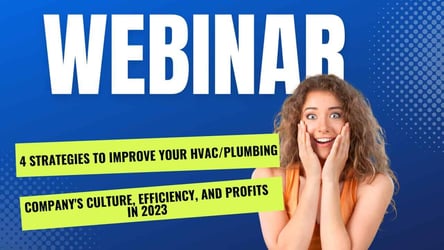 4 Strategies to Improve Your HVAC/Plumbing Companyâ€™s Culture, Efficiency, and Profits