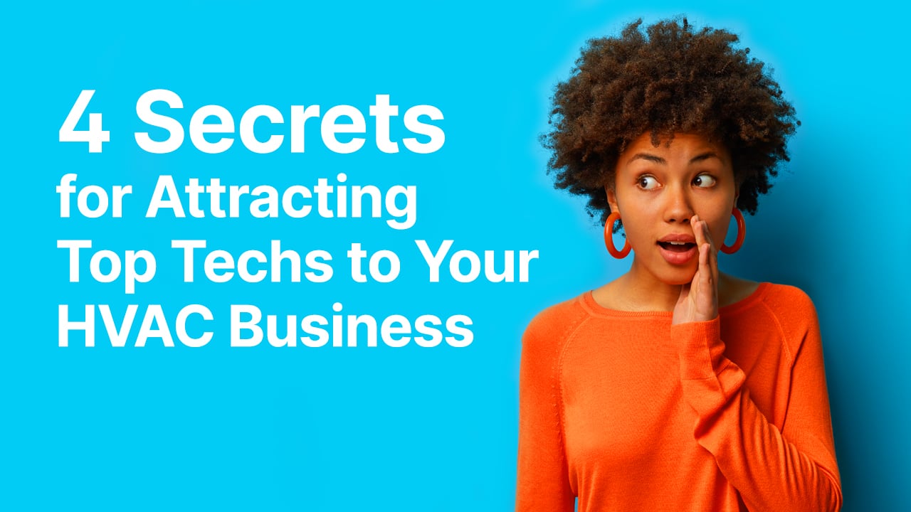 4 Secrets for Attracting Top Techs to Your HVAC Business