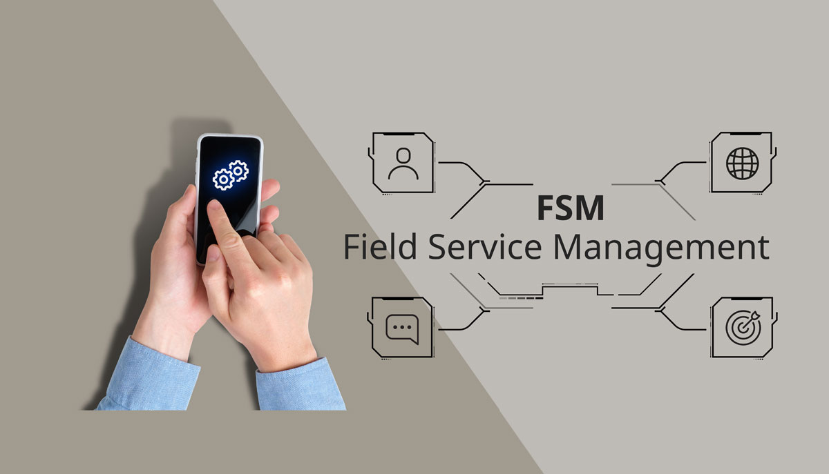 What is Field Service Management (FSM) Software?